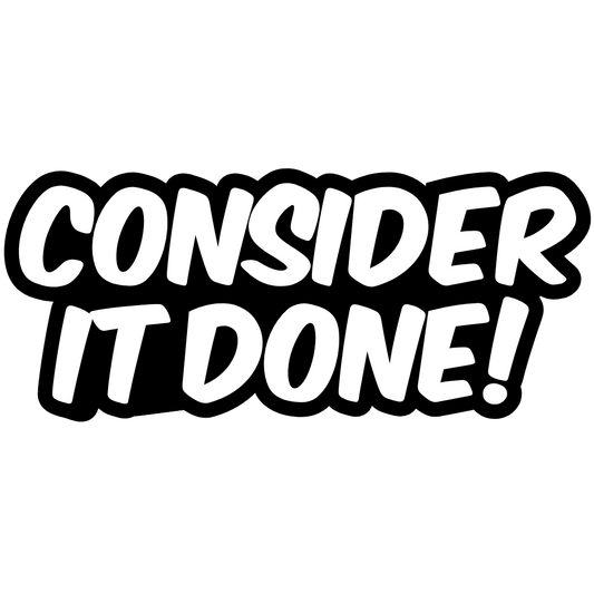 Consider It Done Sticker