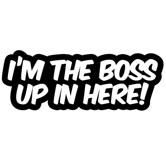 I'm The Boss Sticker